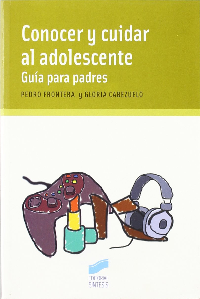 Conocer y cuidar al adolescente. Guía para padres