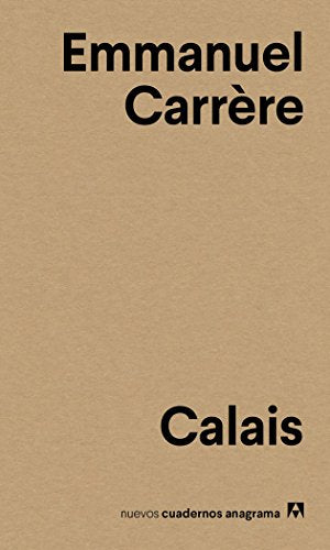 Calais: 3 (Nuevos cuadernos Anagrama)