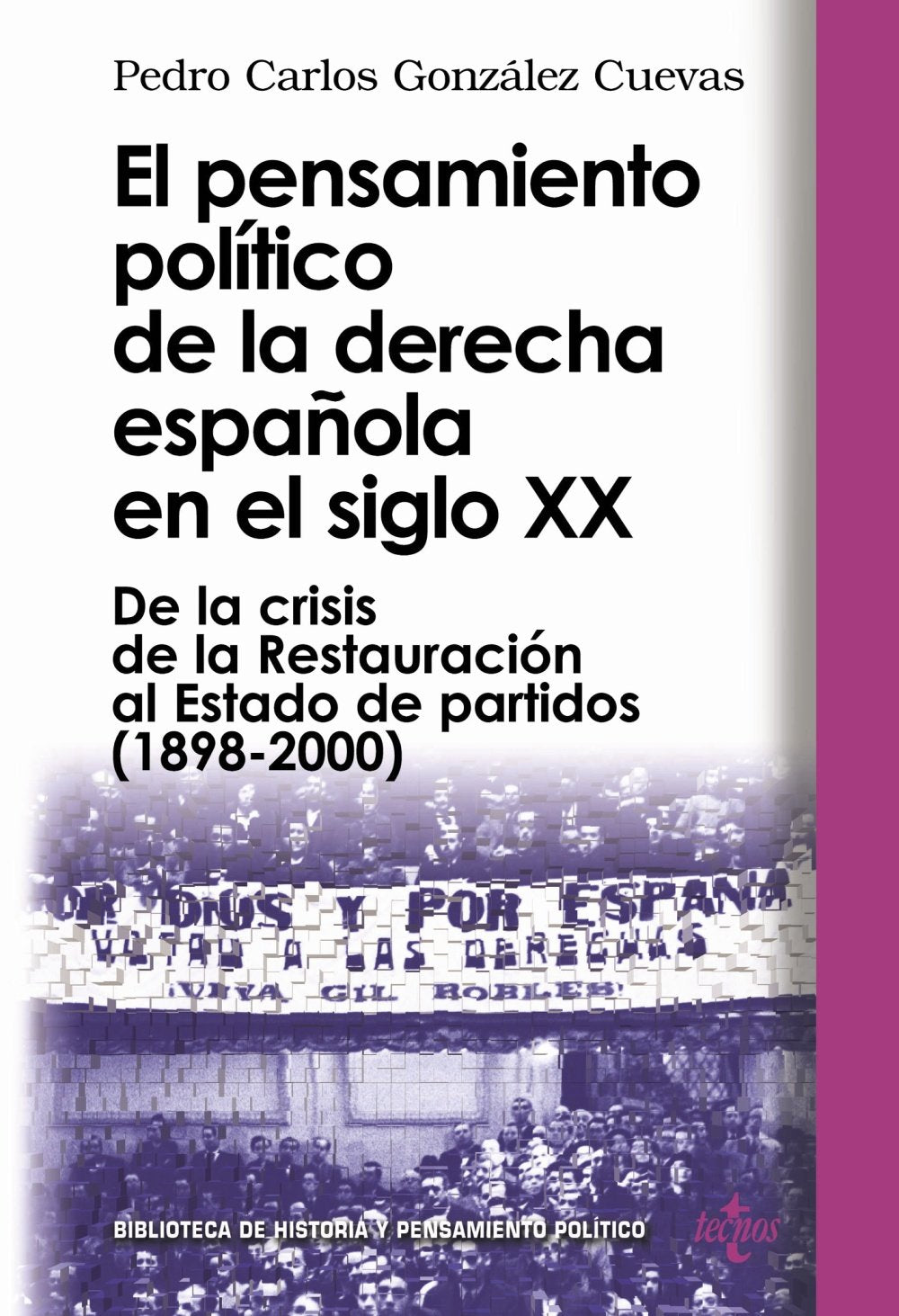 El pensamiento político de la derecha española en el siglo XX: De la crisis de la Restauración al Estado de partidos(1898-2000) (Biblioteca de Historia y Pensamiento Político)