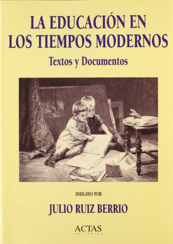 EDUCACION EN LOS TIEMPOS MODERNOS,LA (HISTORIA CONTEMPORANEA)