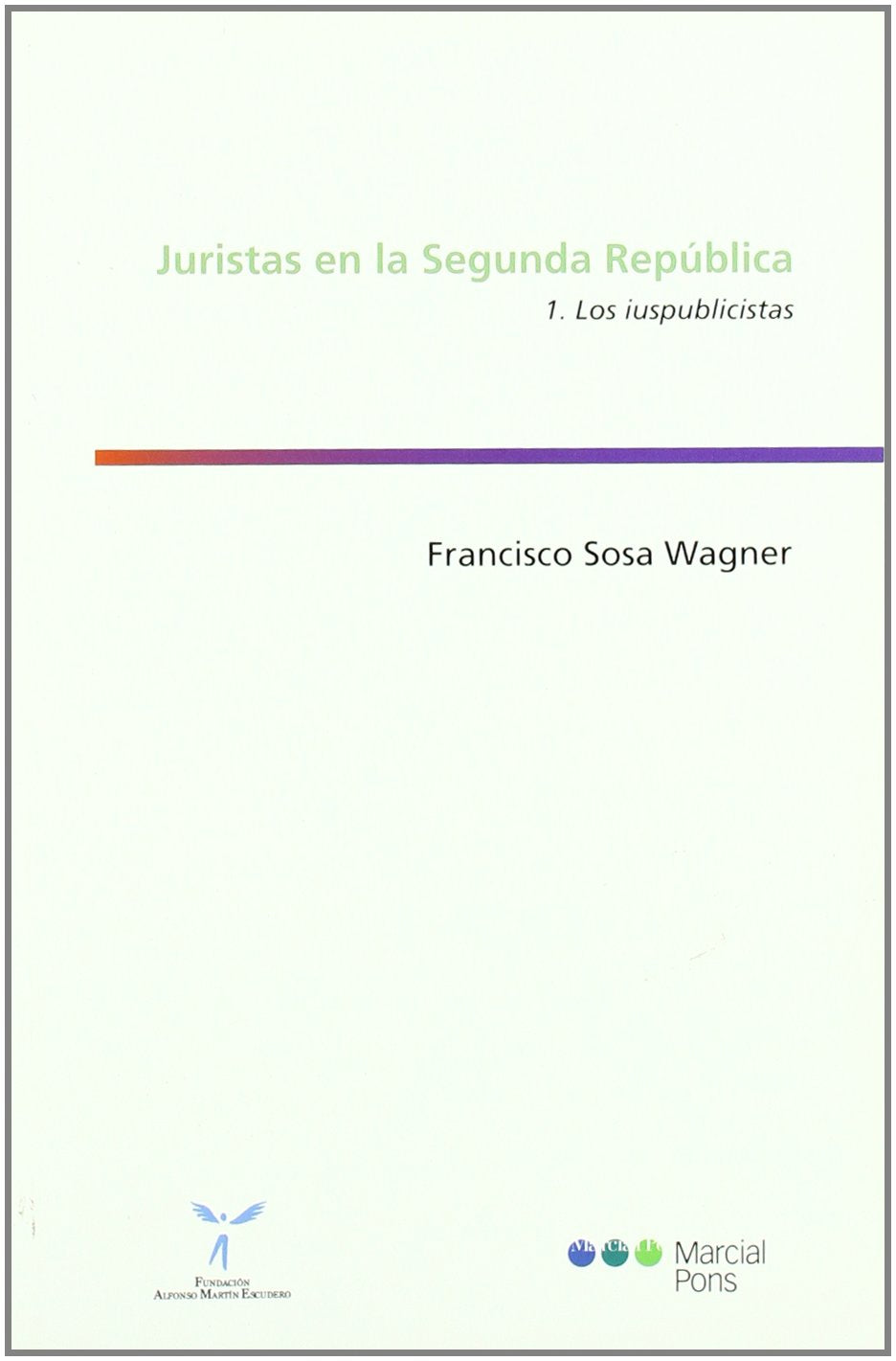 Juristas en la Segunda República Vol. 1: Los iuspublicistas