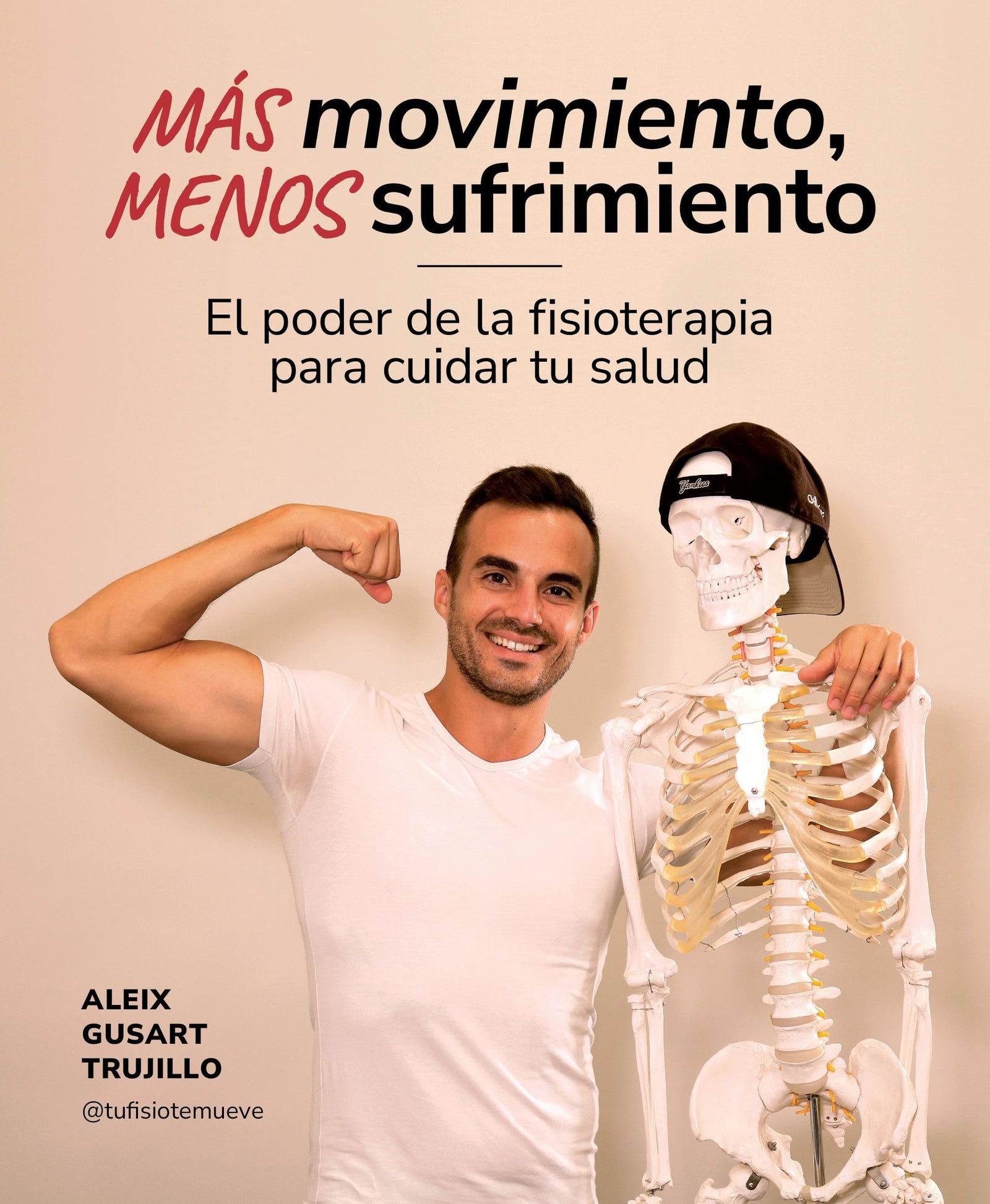 Más movimiento, menos sufrimiento: El poder de la fisioterapia para cuidar tu salud (Bienestar, estilo de vida, salud)