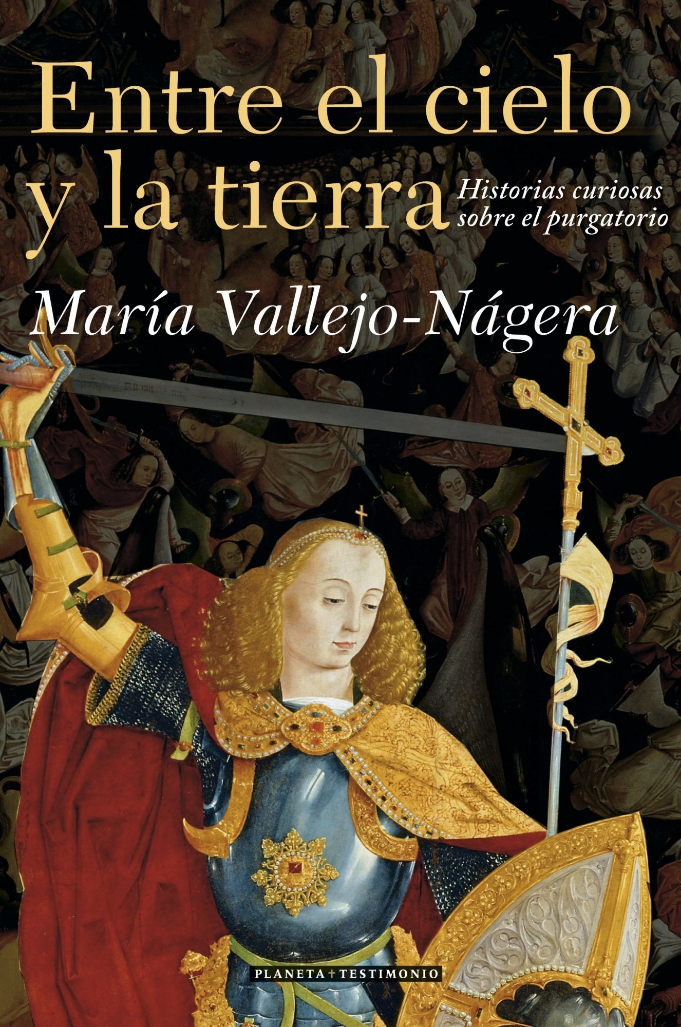 Entre el cielo y la tierra: Historias curiosas sobre el purgatorio (Planeta Testimonio)
