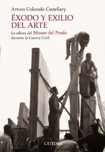 Éxodo y exilio del arte: La odisea del Museo del Prado durante la Guerra Civil (Historia. Serie mayor)