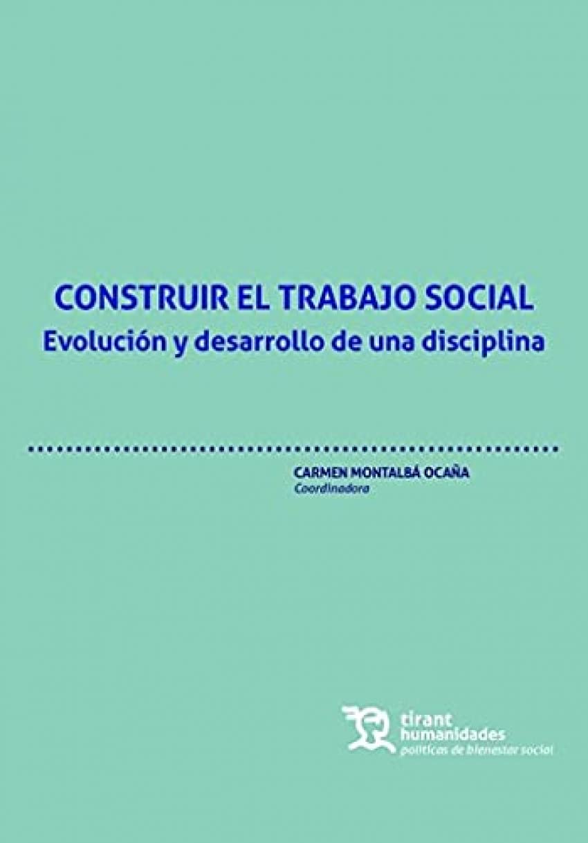 Construir el trabajo social. Evolución y desarrollo de una disciplina (Políticas de Bienestar Social)