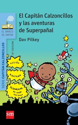 El Capitán Calzoncillos y las aventuras de superpañal (El Barco de Vapor Azul)