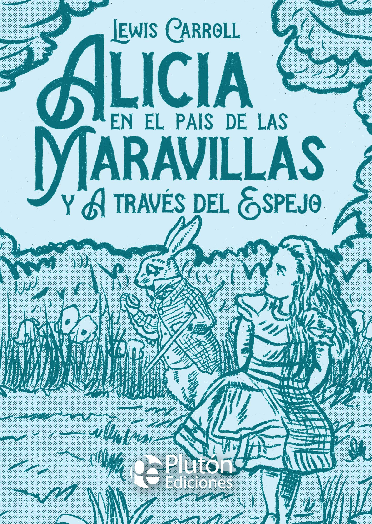 Alicia en el país de las Maravillas y A través del Espejo: 0 (Platino Clásicos Ilustrados)