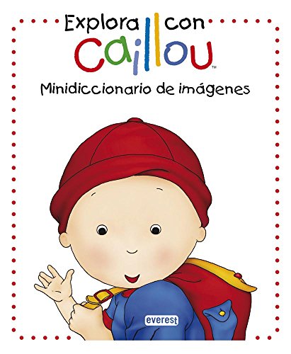 Explora con Caillou. Minidiccionario de imágenes (Minidiccionarios Caillou)