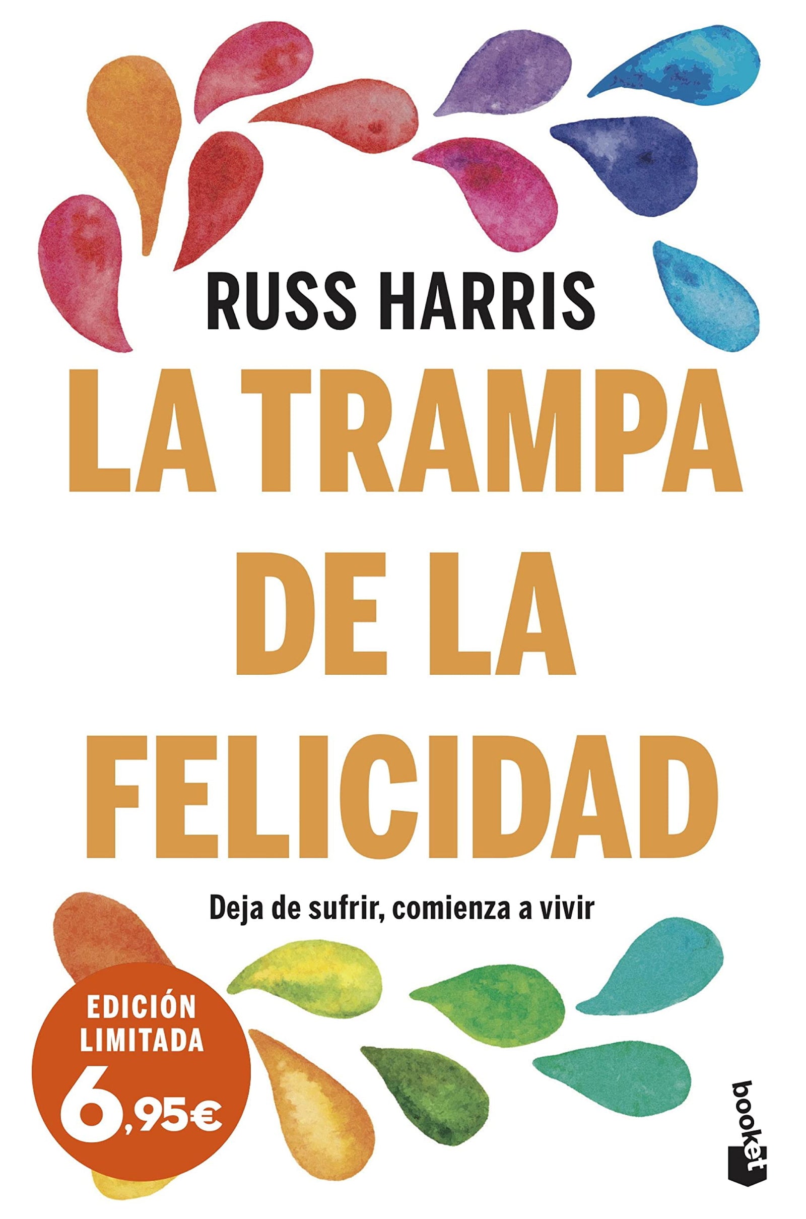 La trampa de la felicidad: Deja de sufrir, comienza a vivir (Especial Prácticos)