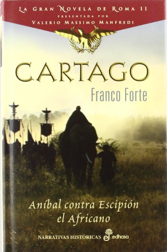 Cartago: Aníbal contra Escipión: 2 (NARRATIVAS HISTORICAS)