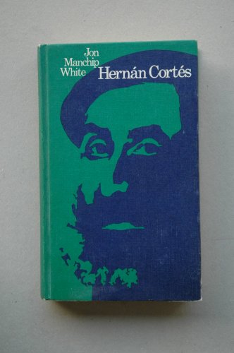 Hernán Cortés / Jon Manchip White ; traducción Neri Daurella ; ilustración de la cub. Yzquierdo