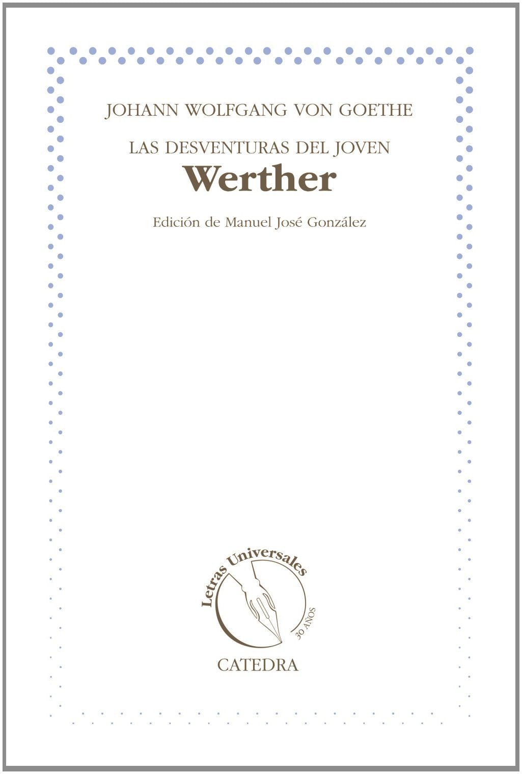 Las desventuras del joven Werther (30 Años Letras Universales)
