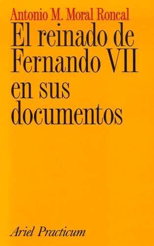 El reinado de Fernando VII en sus documentos