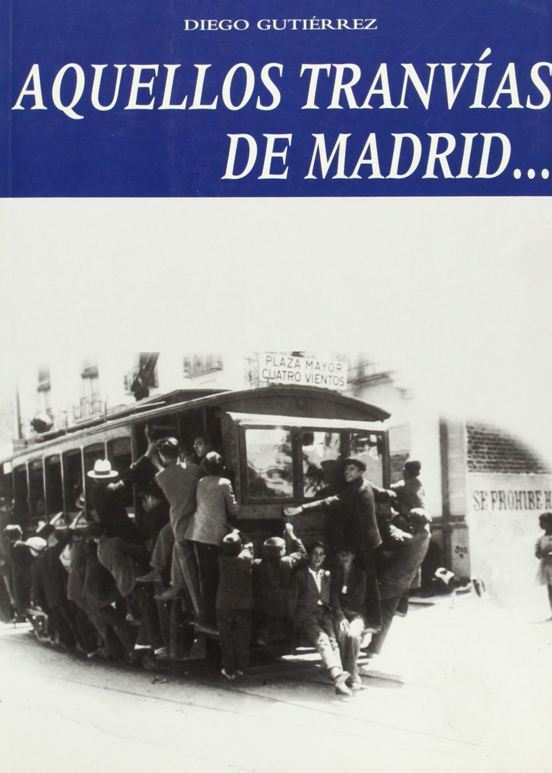 Aquellos tranvías de Madrid (HISTORIAS DE MADRID)