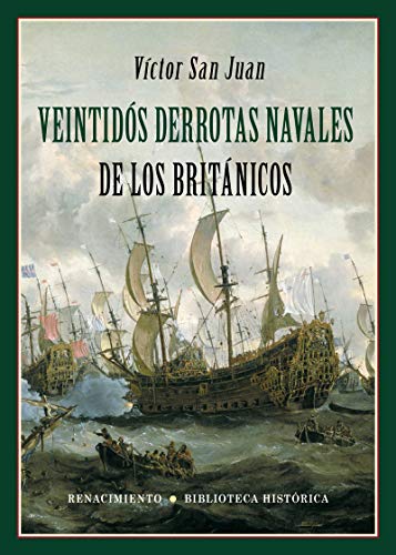 Veintidos derrotas navales de los britanicos (Biblioteca Histórica)