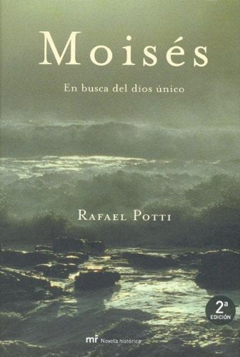 Moises - en busca del dios unico (Novela Historica (m.Roca))