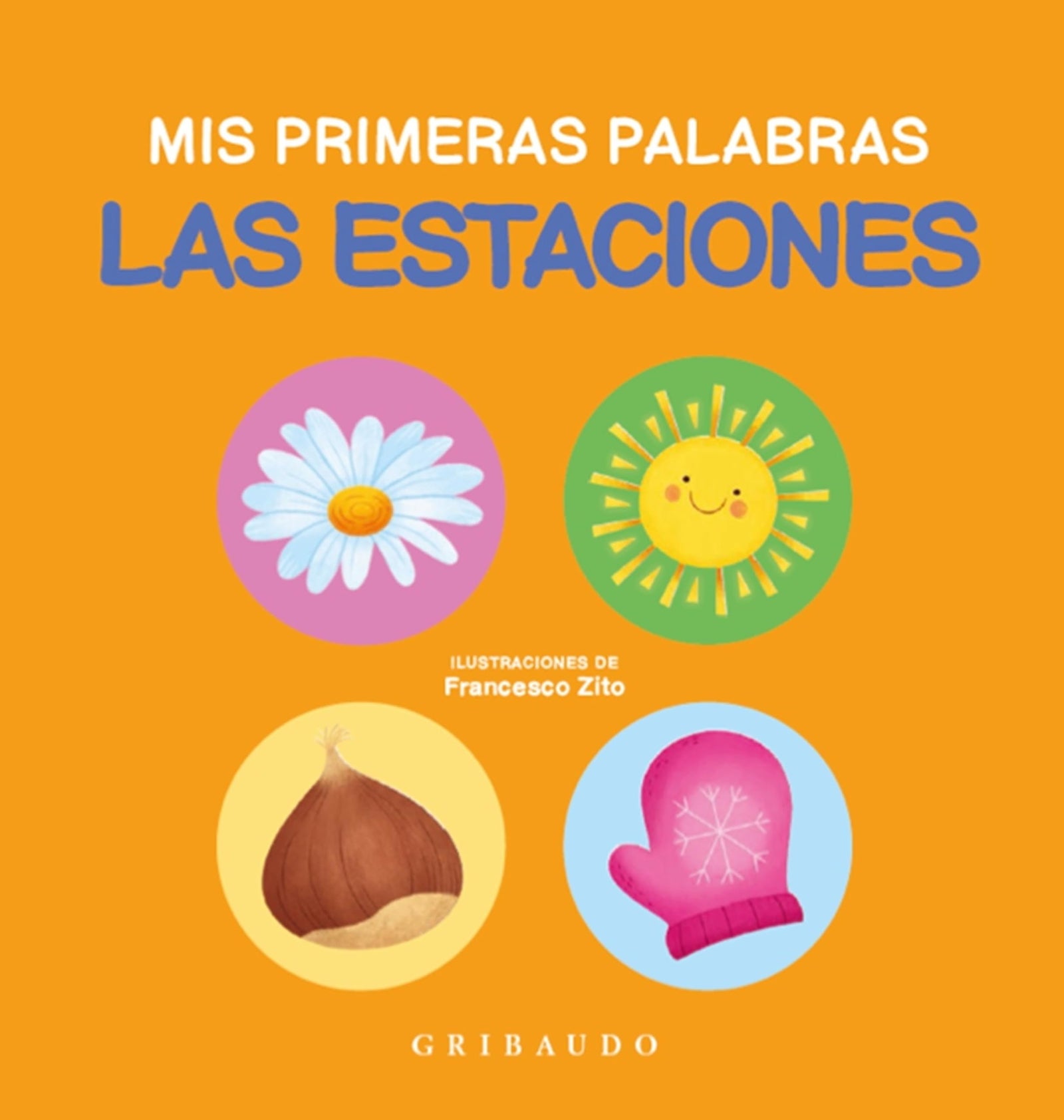 Las estaciones: Mis primeras palabras (Diviértete aprendiendo)