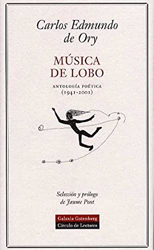Música de lobo: Antología poética (1941-2001): Antologia Poetica/ Poetic Anthology (POESÍA)
