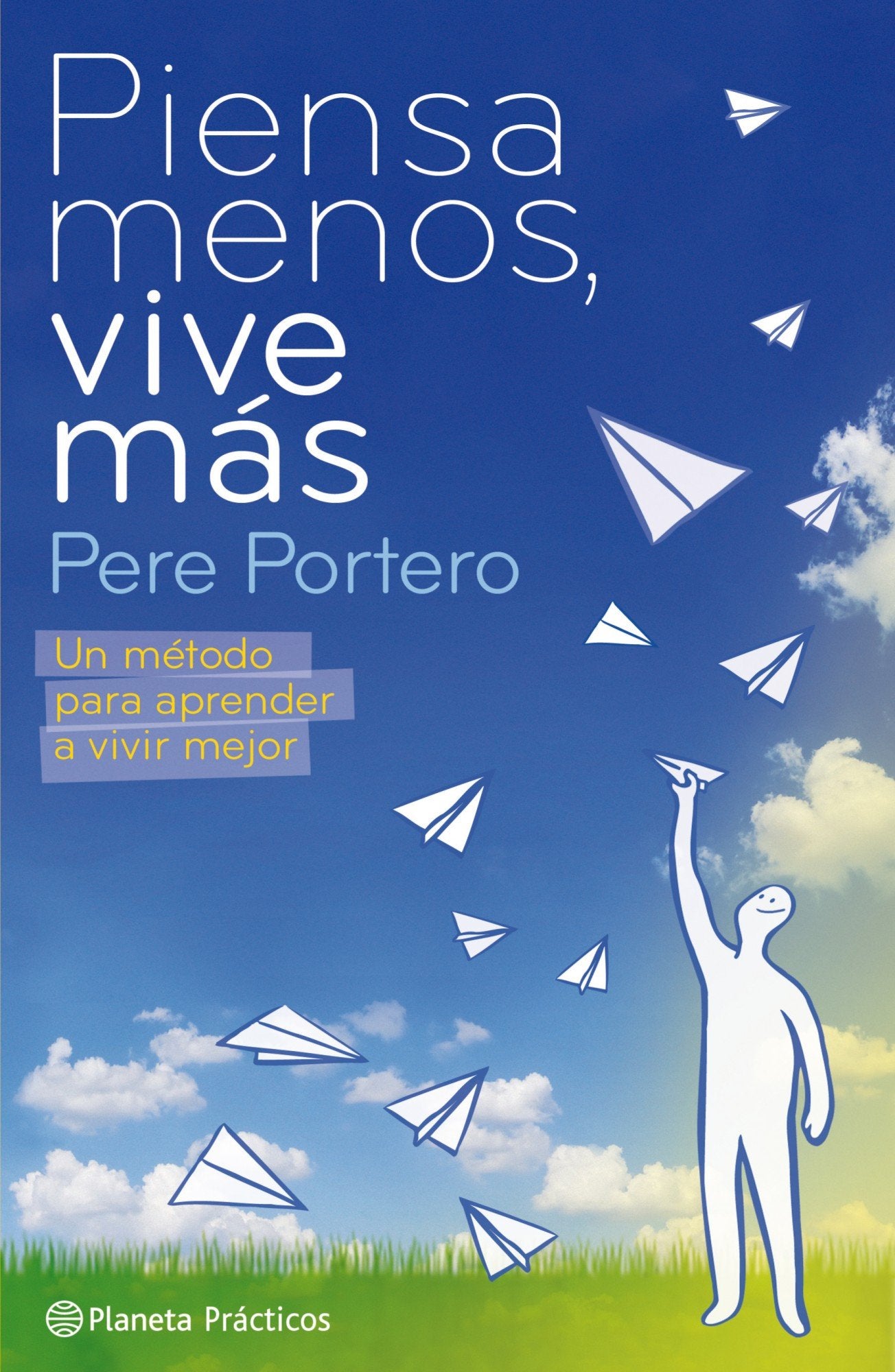 Piensa menos, vive más (Prácticos)