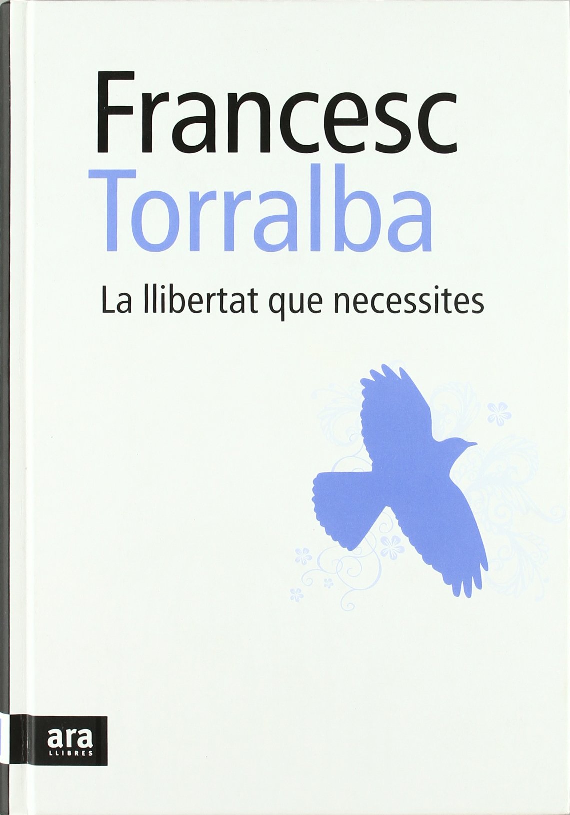 La Llibertat Que Necessites (CATALAN)