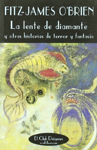 La lente de diamante: Y otras historias de terror y fantasía (El Club Diógenes)
