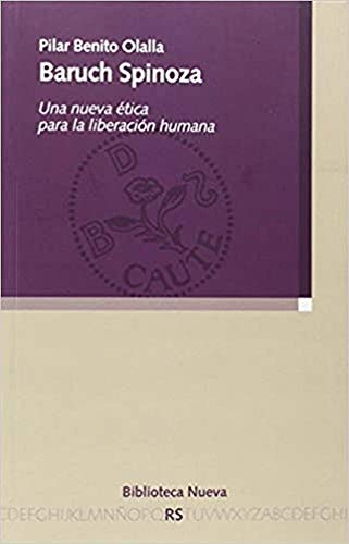 Baruch Spinoza: Una nueva ética para la liberación humana (RAZON Y SOCIEDAD)