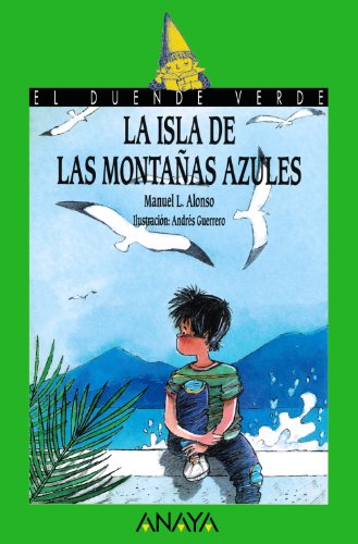 La isla de las montañas azules (Literatura Infantil (6-11 Años) - El Duende Verde)