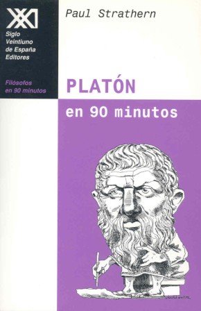 Platón en 90 minutos: (428-348 a. C.) (Filósofos en 90 minutos)