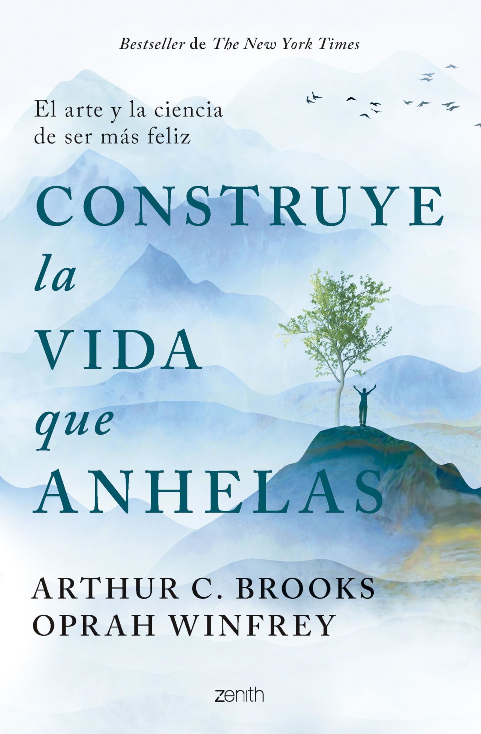 Construye la vida que anhelas: El arte y la ciencia de ser más feliz (Autoayuda y superación)