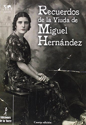 Recuerdos de viuda de Miguel Hernández (BIBLIOTECA DE NUESTRO MUNDO, LOGOS)