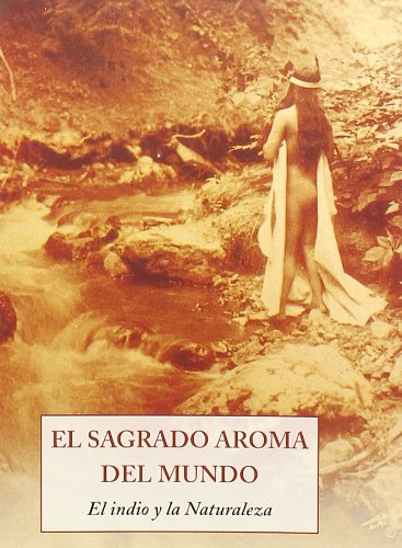 SAGRADO AROMA DEL MUNDO,EL (LOS PEQUE?OS LIBROS DE LA SABIDURIA)