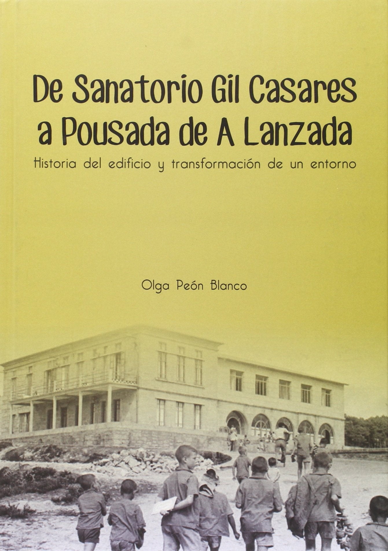 De Sanatorio Gil Casares a Pousadas da Lanzada: Historia del edificio y transformación de un entorno