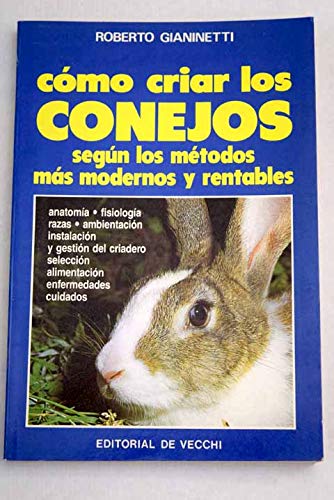 Como criar los conejos segun los metodos mas modernos y rentables