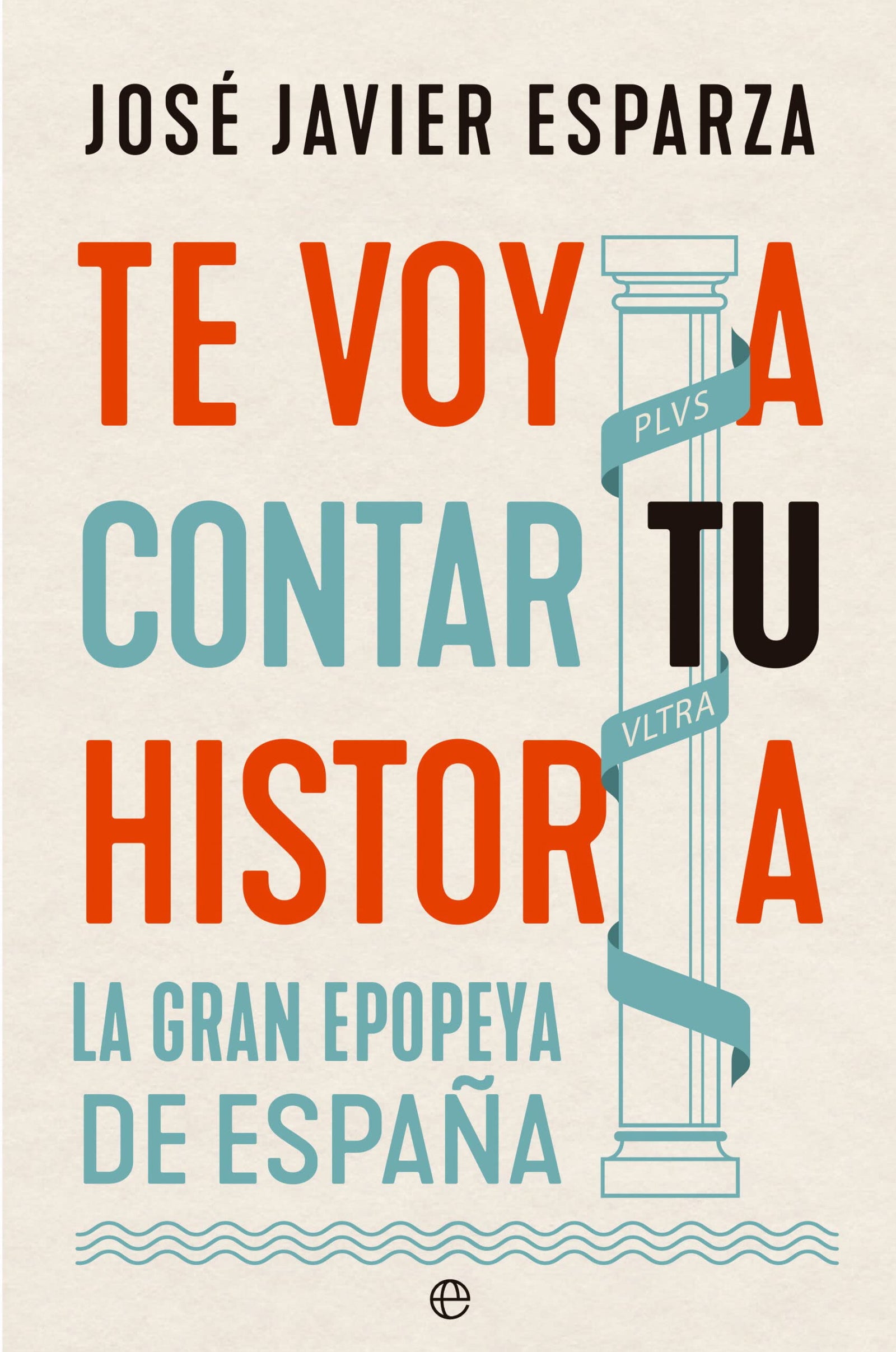Te voy a contar tu historia: La gran epopeya de España (BOLSILLO)
