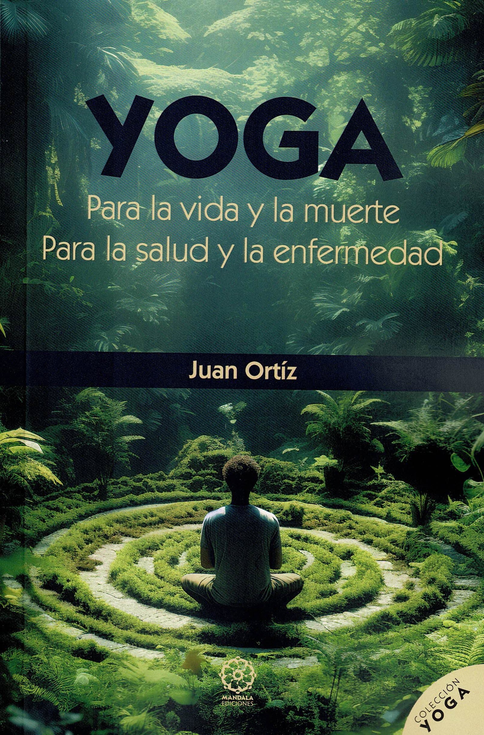 Yoga. Para la vida y la muerte. Para la salud y la enfermedad