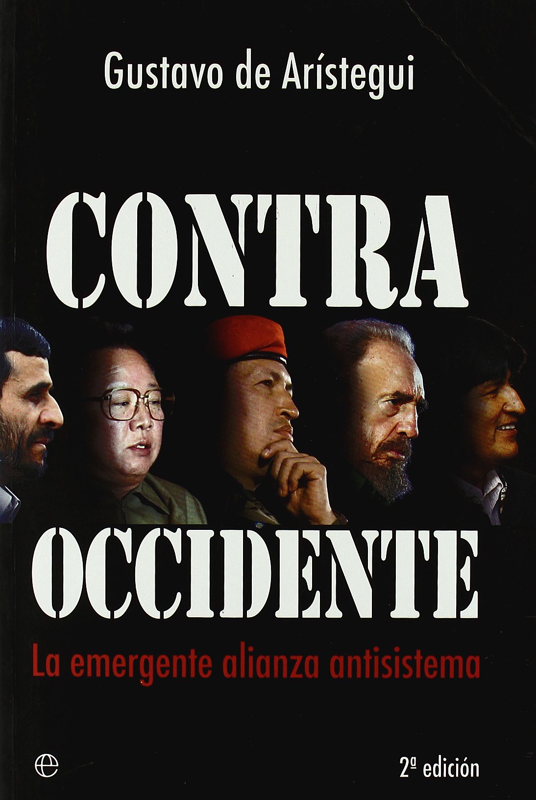 Contra Occidente : la emergente alianza antisistema