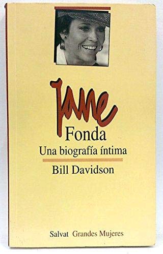 Jane Fonda, una biografía íntima