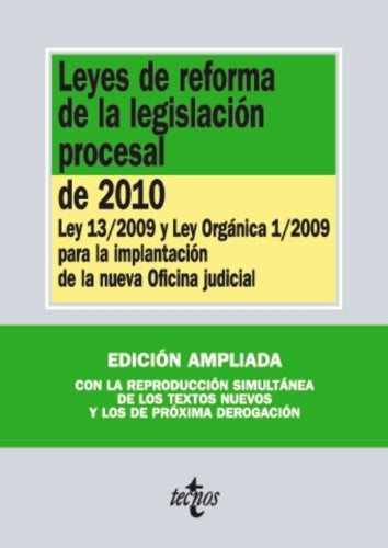Leyes de reforma de la legislación procesal de 2010: Ley 13/2009 y Ley Orgánica 1/2009 para la implantación de la nueva Oficina judicial (Derecho - Biblioteca De Textos Legales)