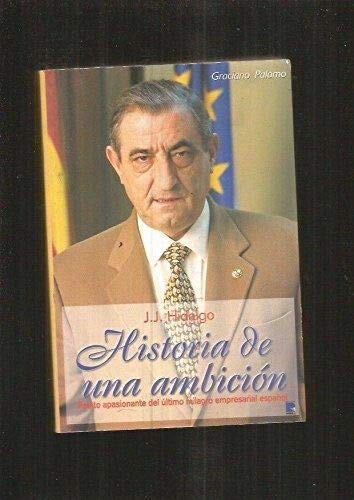 Juan José Hidalgo: historia de unaambicion