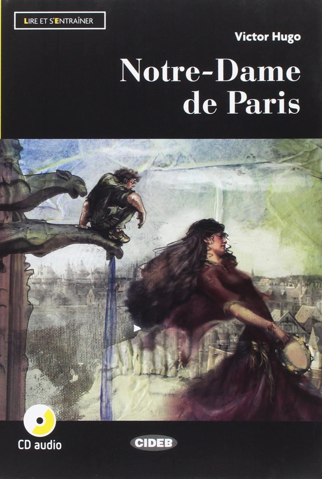 NOTRE-DAME DE PARIS CD NE: Notre-Dame de Paris + online audio + App - 9788853016379 (CIDEB. CHAT NOIR. LIRE ET S'ENTRAINER)