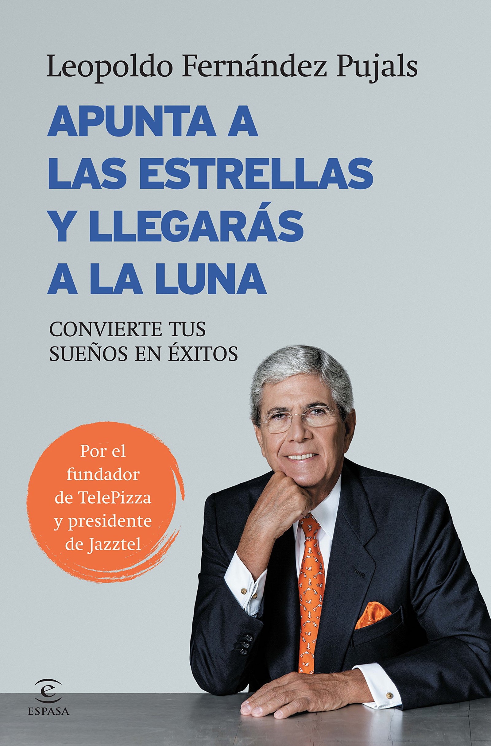 Apunta a las estrellas y llegarás a la luna: Convierte tus sueños en éxitos (SIN COLECCION)