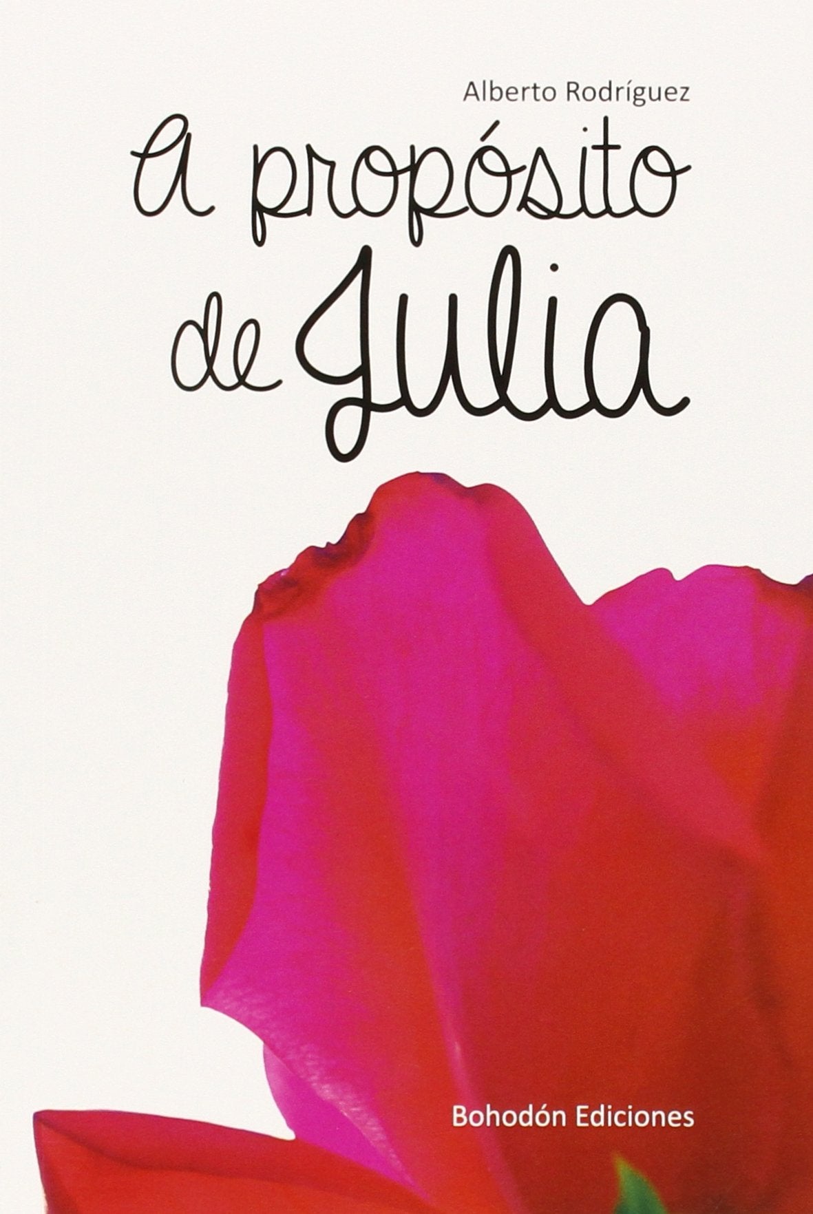 A propósito de Julia: 1 (Bohodón Ediciones)