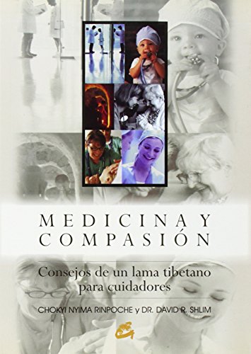 Medicina y compasión: Consejos de un lama tibetano para cuidadores (Budismo)