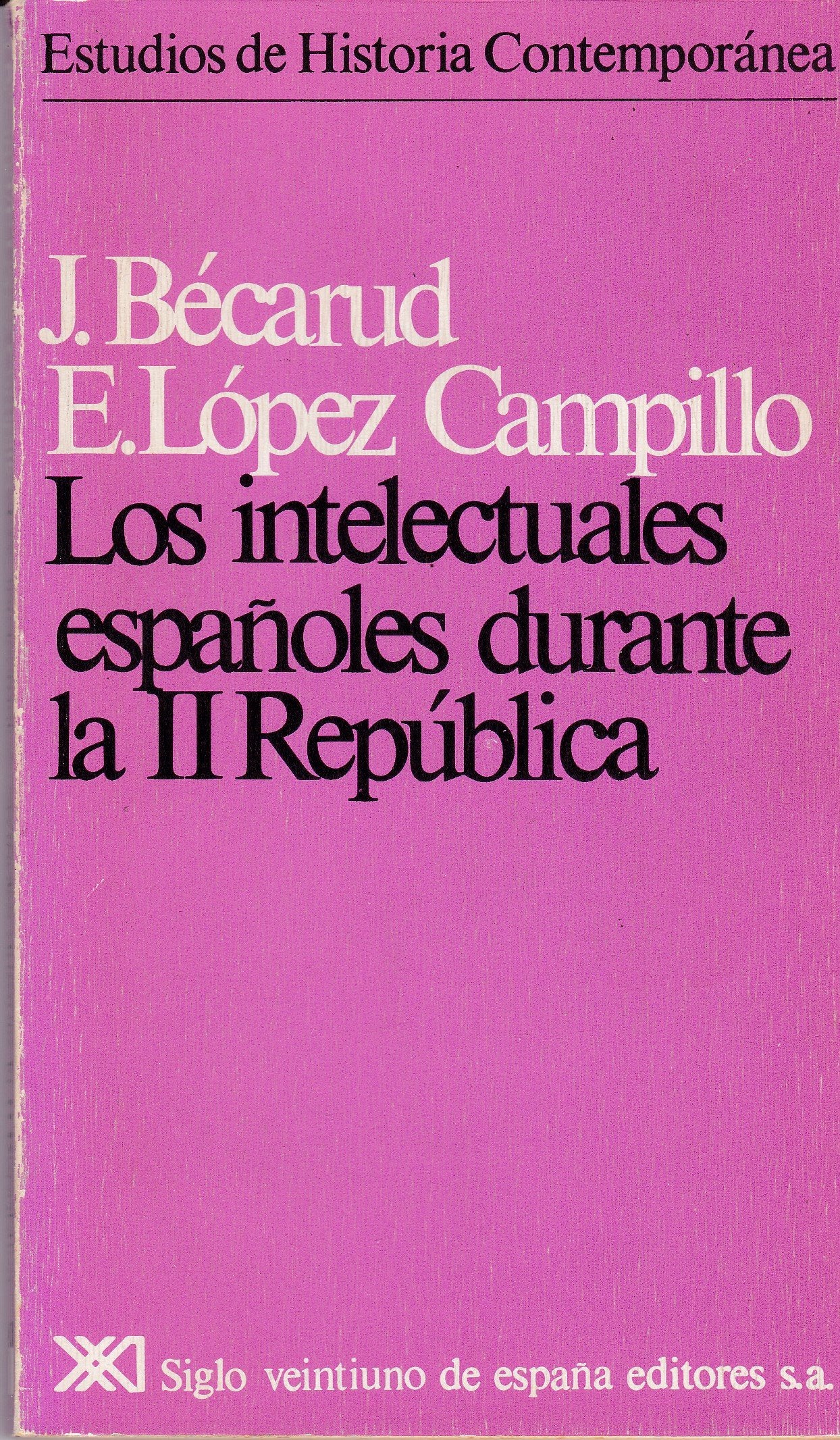 Los intelectuales españoles durante la II República (Estudios de historia contemporánea)