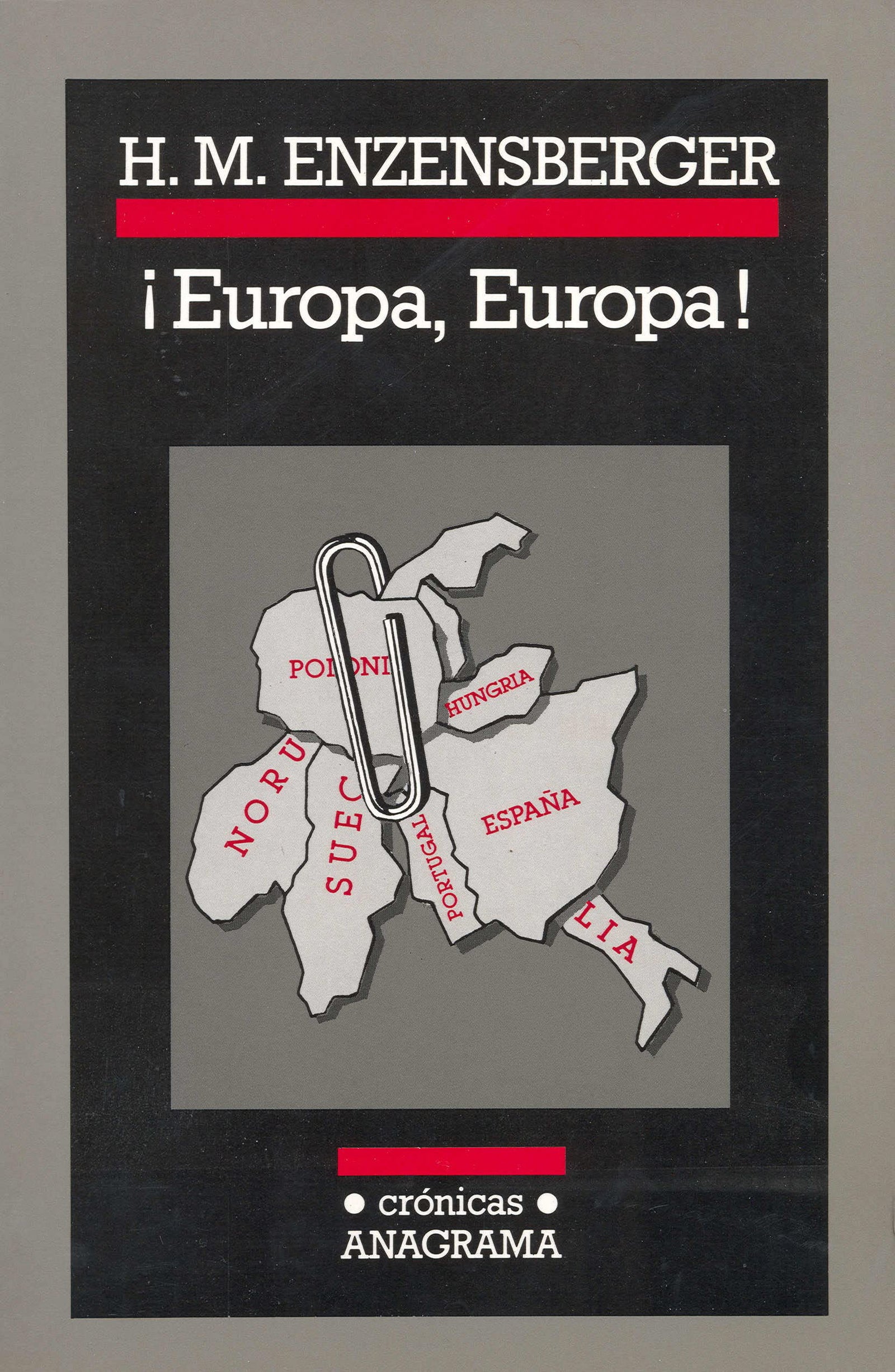 ¡Europa, Europa!: Comentarios En Torno a Siete Paises, Con Un Epilogo del A~no 2006: 17 (Crónicas)