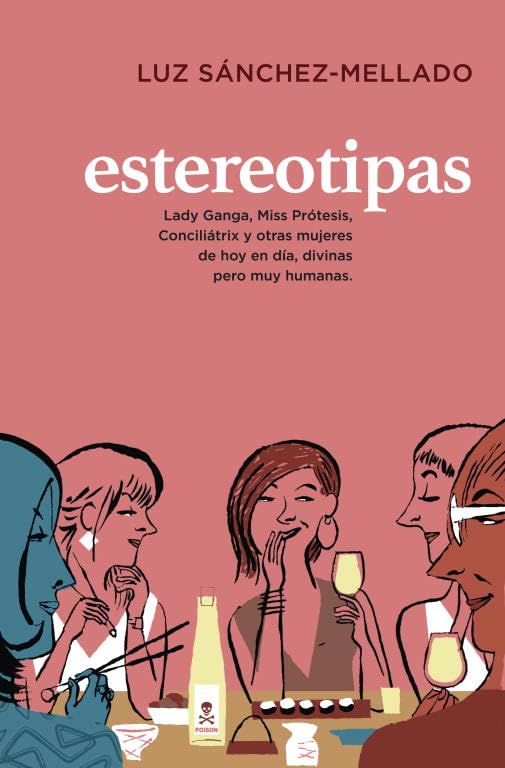 Estereotipas: Lady Ganga, Miss Prótesis, Conciliátrix y otras mujeres de hoy en día (Obras diversas)