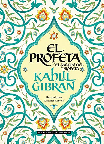 El profeta: El Jardin Del Profeta / the Garden of the Prophet (Clásicos ilustrados)