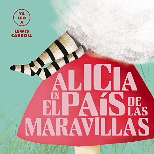 Alicia en el país de las maravillas (Ya leo a): Alicia en el Pais de las Maravillas