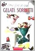 Come fare in casa gelati e sorbetti (Delicatezze)