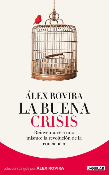 La buena crisis: Reinventarse a uno mismo: la revolución de la conciencia